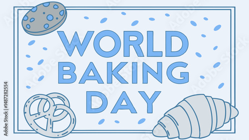 World Baking Day: Savor Cookie, Pretzel, and Croissant Recipes
