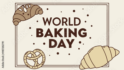 Explore World Baking Day with Croissant and Pretzel Recipes