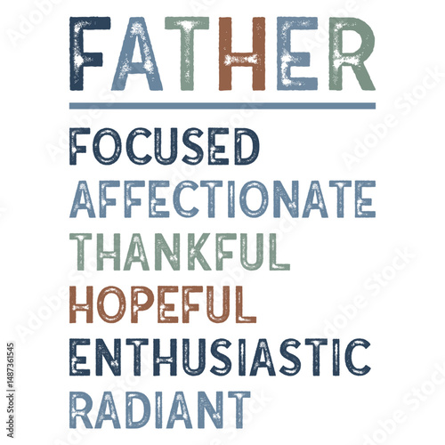 Creative vertical FATHER acronym design with inspiring traits. Perfect for Father’s Day T-shirt, printable, or gift item. Clean typography and uplifting words included.