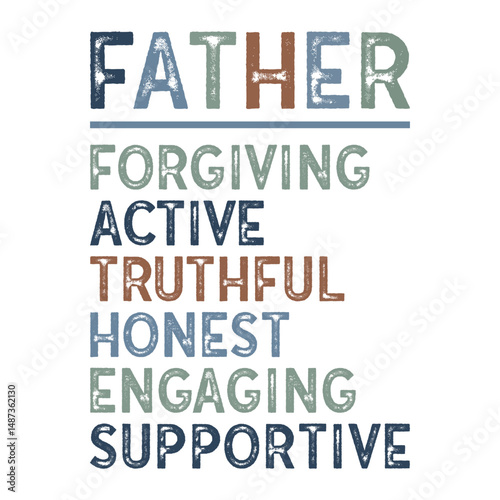 Creative vertical FATHER acronym design with inspiring traits. Perfect for Father’s Day T-shirt, printable, or gift item. Clean typography and uplifting words included.