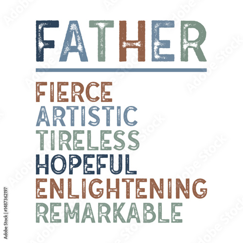 Creative vertical FATHER acronym design with inspiring traits. Perfect for Father’s Day T-shirt, printable, or gift item. Clean typography and uplifting words included.