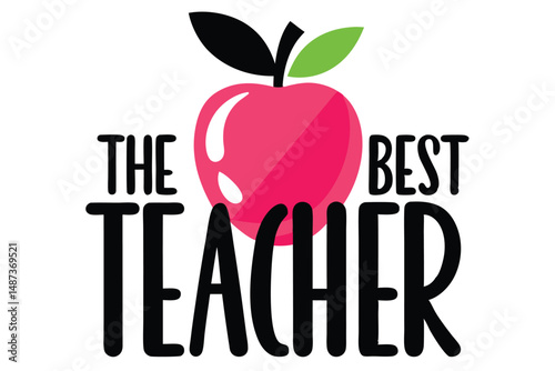An apple and the words The Best Teacher are depicted in this design
