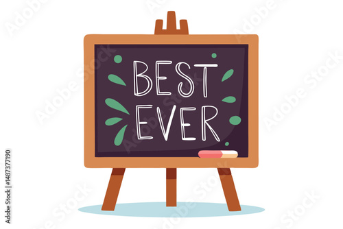 Cartoon chalkboard displaying the quote Best Ever is decorated with chalky floral elements