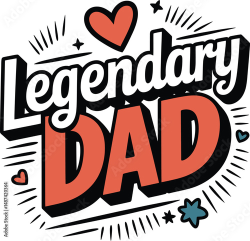 Legendary dad fathers day typography design