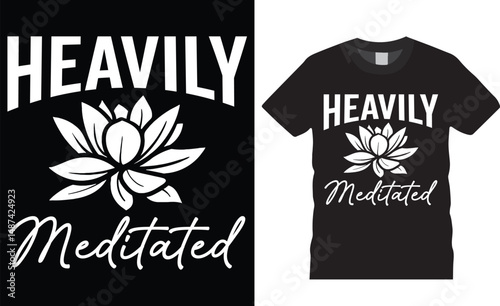 Heavily meditated, international yoga day typography vector t shirt design. International yoga day