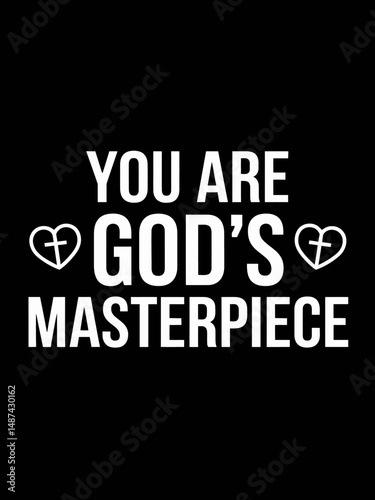 You are Gods masterpiece t shirt design 