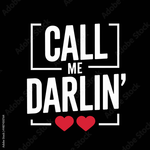 Call Me Darlin t shirt design 
