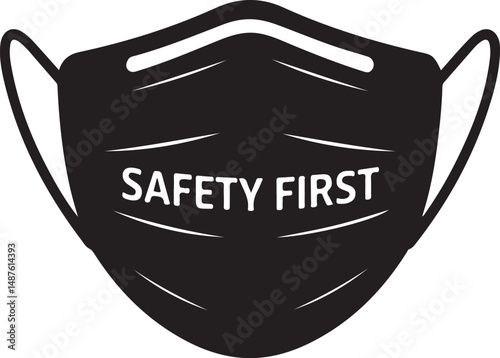Safety First Mask A minimalist illustration of a black face mask with the message "SAFETY FIRST" prominently displayed in white text. Symbolic of precaution, protection, and health awareness.