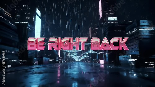 Cyberpunk Cityscape Rain-Soaked Streets and Neon Lights - Be Right Back