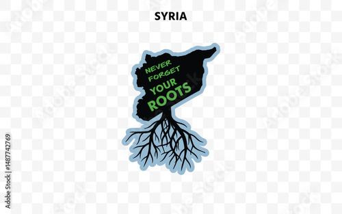 Syria silhouette with roots and "Never Forget Your Roots" quote. A powerful design celebrating cultural pride and origin.