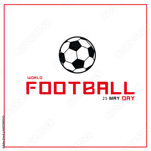 World Football Day 25 May Celebrated 67.ai