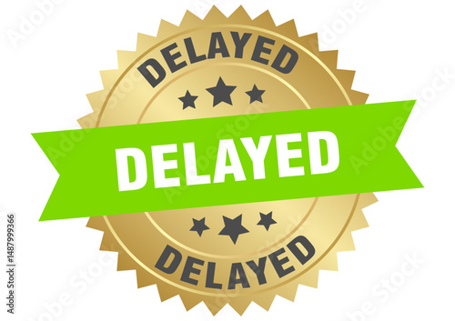 delayed. delayed round green and gold label isolated on transparent background