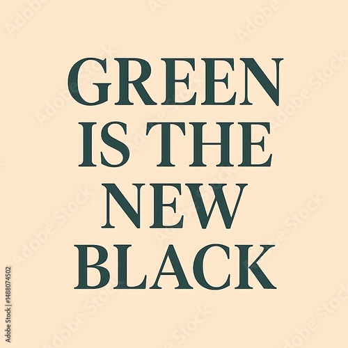 Green is the New Black
