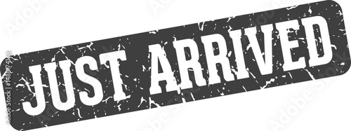 just arrived rectangular sign. just arrived stamp
