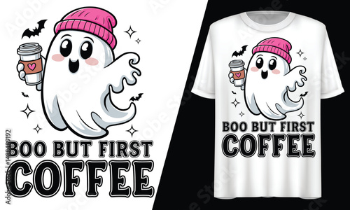 Boo But First Coffee, Halloween Ghost, T-Shirt Design.