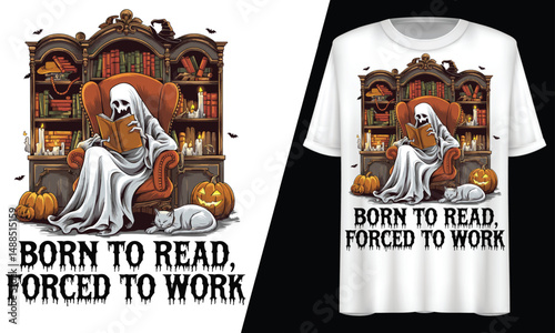 Skeleton Born to Read Forced to Work Halloween, T-Shirt Design.
