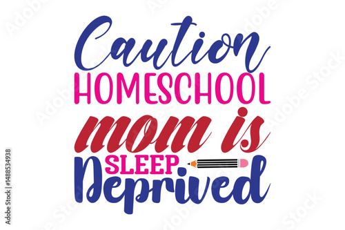 caution homeschool mom is sleep deprived