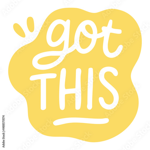 Yellow motivational sticker with handwritten phrase got this on a playful speech bubble background.