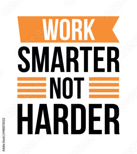 Work Smarter Not Harder Motivational Quote