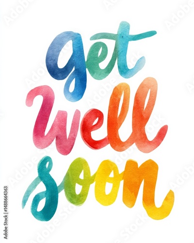 Colorful 'Get Well Soon' text in blue, yellow, and pink paint style on white background.