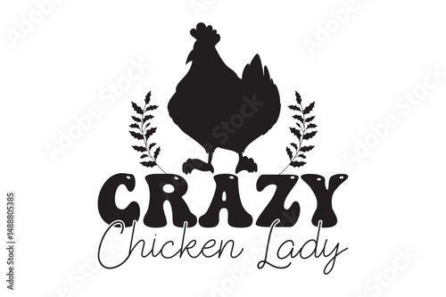 Crazy Chicken Lady,t-shirt design