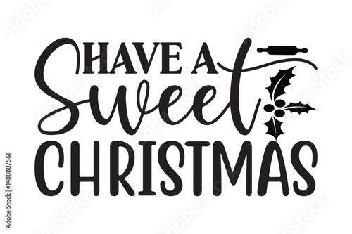Have a sweet Christmas, svg design
