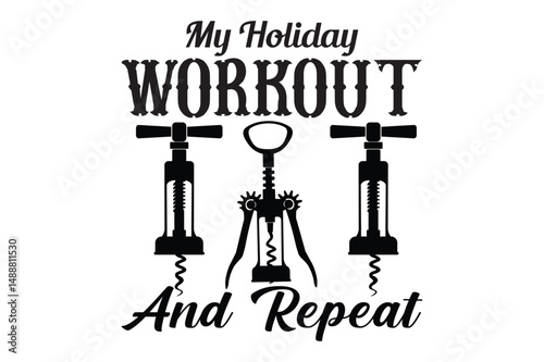 My Holiday Workout And Repeat,svg design