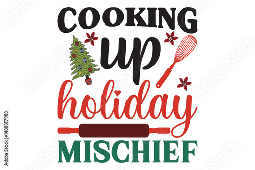 Cooking up holiday mischief, Christmas kitchen SVG  design