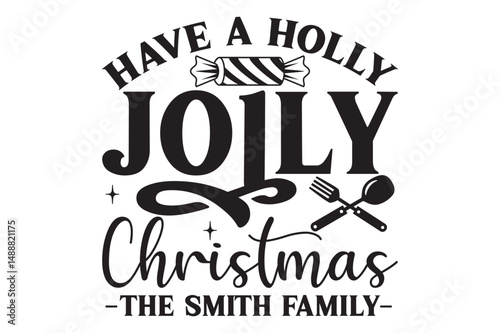 -Have a holly jolly Christmas the smith family, Christmas Kitchen Towels SVG design