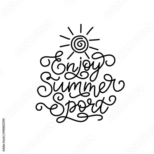 Enjoy Summer Sport lettering in script style. Black letters on white background. Monoline hand written calligraphy style with flourish	