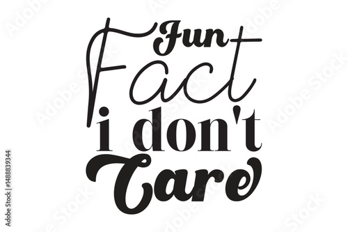  Fun Fact I Don't Care, Coffee Mug SVG design