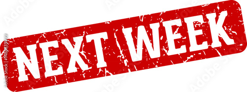next week rectangular sign. next week stamp