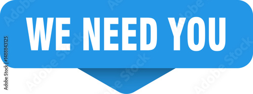 we need you sticker. we need you sign on transparent background