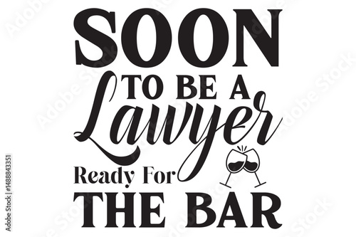  Soon To Be A Lawyer Ready For The Bar, Coffee Mug SVG design