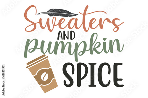 Sweaters and pumpkin spice, Cozy Fall SVG design  Fall lettering design