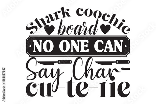 Shark coochie board because no one can say char-cu-te-rie, Cutting Board SVG design