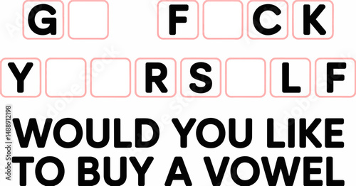 Minimalist Typographic Humor Design – “Would You Like to Buy a Vowel?” Wheel of Fortune Style Puzzle Graphic