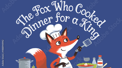 Fox cook food for king book cover vector illustration. Kids book cover. Cartoonish book cover.