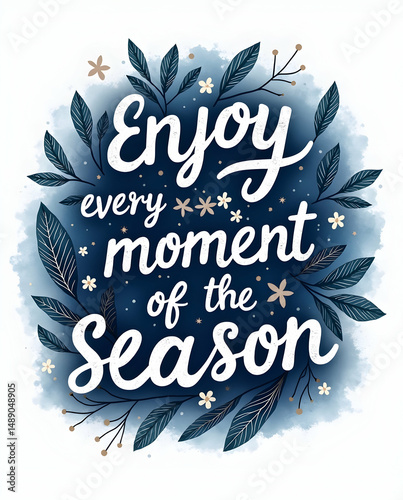 Enjoy Every Moment of the Season Joyful Typography