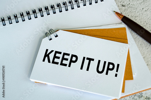 KEEP IT UP. A Simple Gesture, A Powerful Message of Recognition and Encouragement