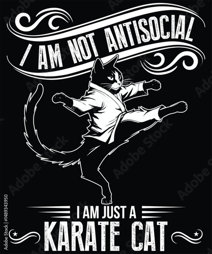 I am not Antisocial I am just a Karate Cat 2 Graphic Design
