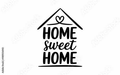 Home sweet home. Typography cozy design for print to poster, t shirt, banner, card, textile. Calligraphic quote Vector illustration. Black text on white background. House shape 