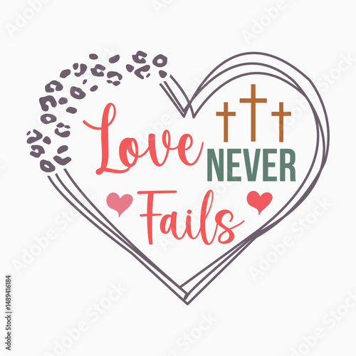 Love Never Fails SVG Retro T shirt design sublimation