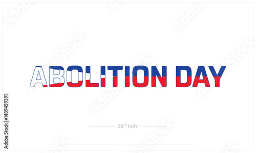Abolition Day on white background, Typographic Design of Abolition Day, Vector Design of Abolition Day, Abolition Day Design