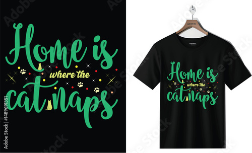 Home Is Where The Cat Naps - Cat Typography T-Shirt Design