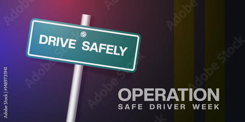 July is National Operation Safe Driver Week. Road, sign and light. Great for posters, banners and social media. Black background.