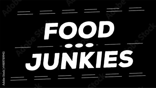 Vector text illustration for Food Junkies.