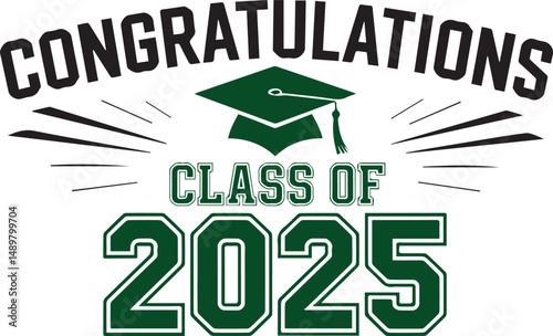 Congratulations Class of 2025 Green and Black Athletic Style with Center Cap