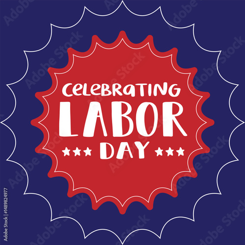Celebrating Labor Day badge with scalloped edges