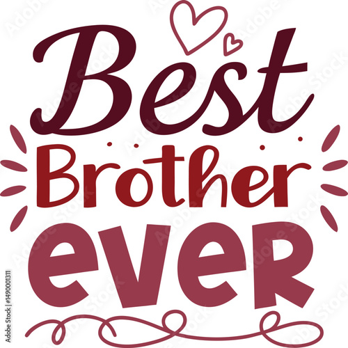 Best brother ever  Typograsphy tshirt desig print ready file download 